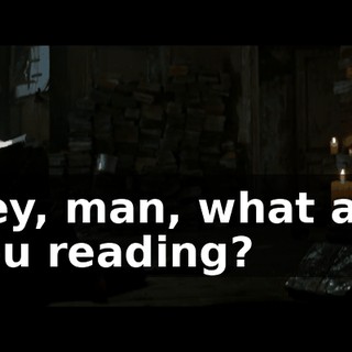 Hey, man, what are you reading?