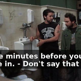- Five minutes before you came in. - Don't say that now.