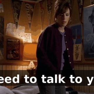 I need to talk to you.