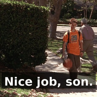 Nice job, son.
