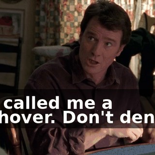 You called me a pushover. Don't deny it.