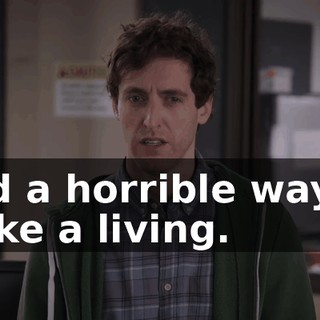 And a horrible way to make a living.