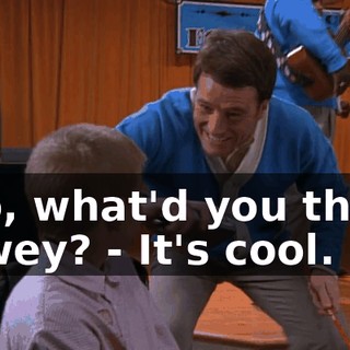 - So, what'd you think, Dewey? - It's cool.