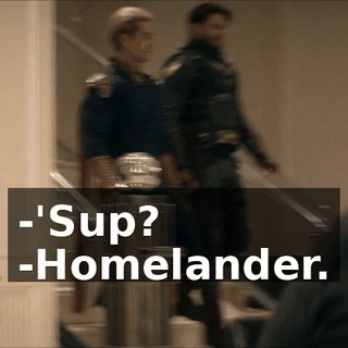 -'Sup? -Homelander.