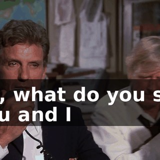 So, what do you say you and I