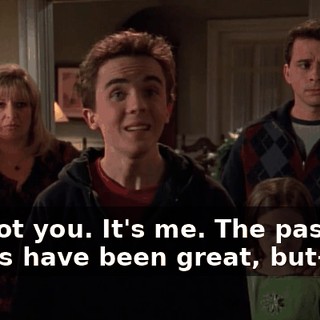 It's not you. It's me. The past few weeks have been great, but--