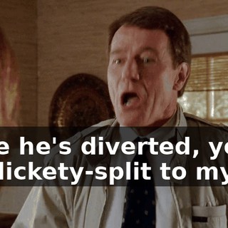 Once he's diverted, you run lickety-split to my car