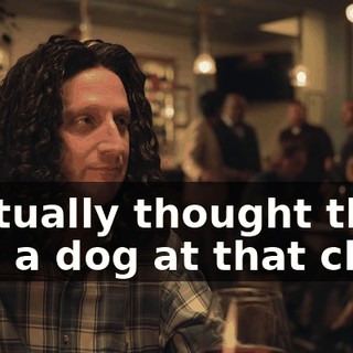 I actually thought that was a dog at that chair.