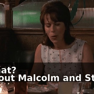- What? - About Malcolm and Stevie
