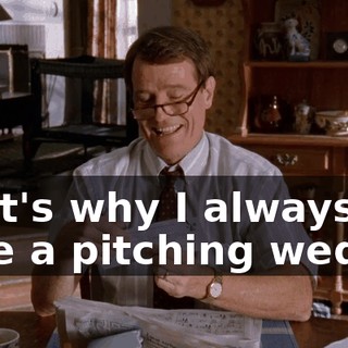 That's why I always take a pitching wedge.