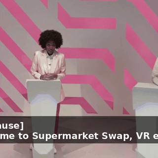 -[applause] -Welcome to Supermarket Swap, VR edition!