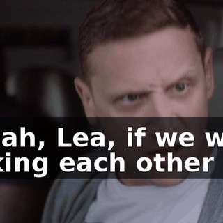- Yeah, Lea, if we were jerking each other off,