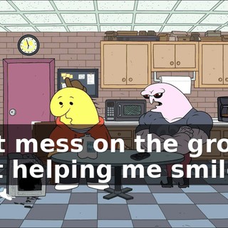 That mess on the ground isn't helping me smile.