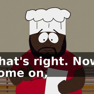 That's right. Now, come on,