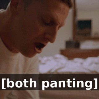 [both panting]