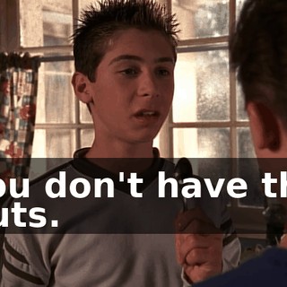 You don't have the guts.