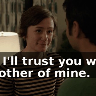 So I'll trust you with another of mine.