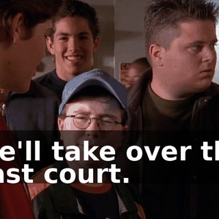 We'll take over the east court.