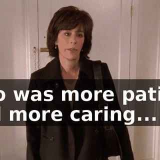 who was more patient and more caring...
