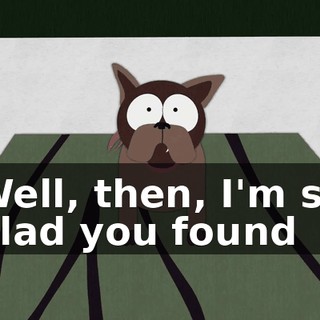 Well, then, I'm so glad you found