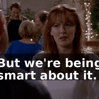 But we're being smart about it.