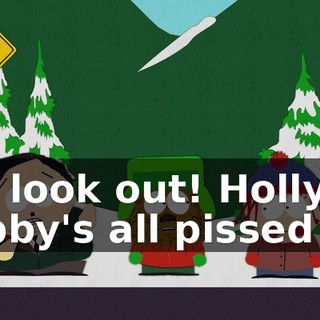 Oh, look out! Holly Hobby's all pissed off.