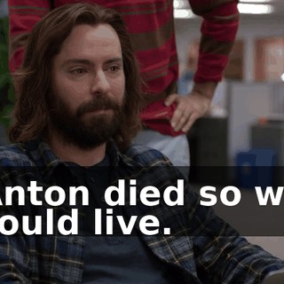 Anton died so we could live.