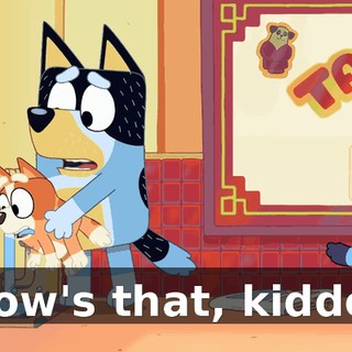 How's that, kiddo?