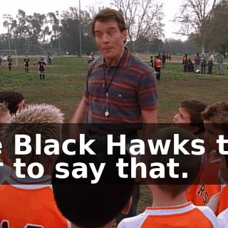 the Black Hawks told her to say that.