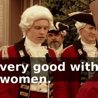 very good with women.