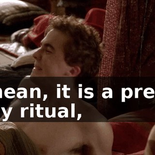 I mean, it is a pretty silly ritual,
