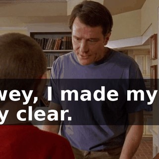 Dewey, I made myself very clear.