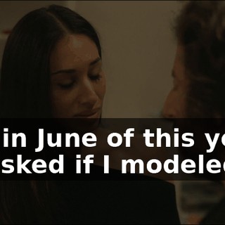 Then in June of this year, you asked if I modeled him