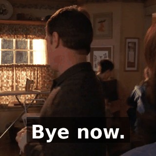 Bye now.