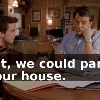 Wait, we could park it at our house.