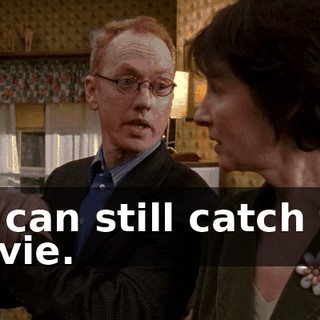 we can still catch the movie.