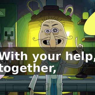With your help, together,