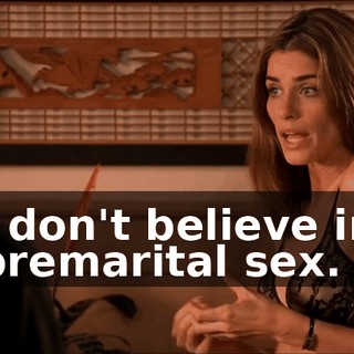 I don't believe in premarital sex.