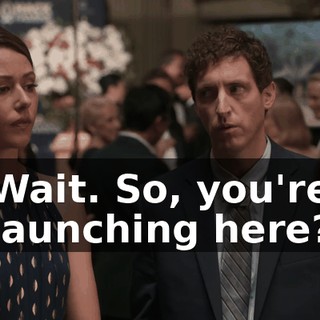 Wait. So, you're launching here?