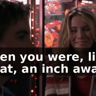 when you were, like, what, an inch away?
