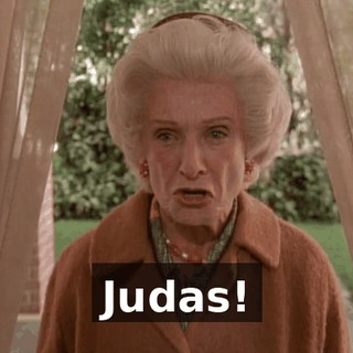 Judas!