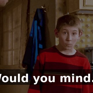 Would you mind...