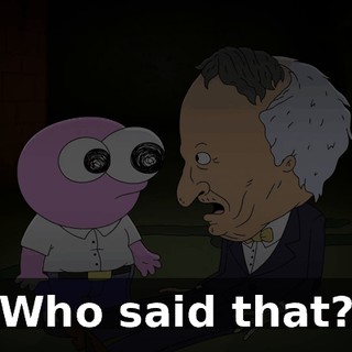 Who said that?