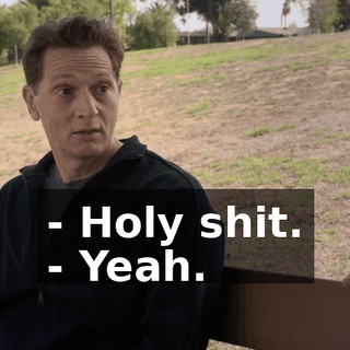 - Holy shit. - Yeah.