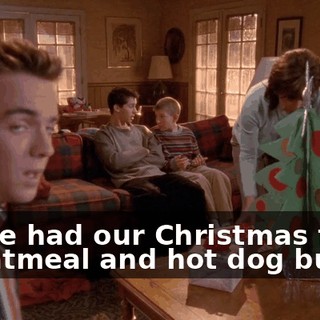 So we had our Christmas feast of oatmeal and hot dog buns.