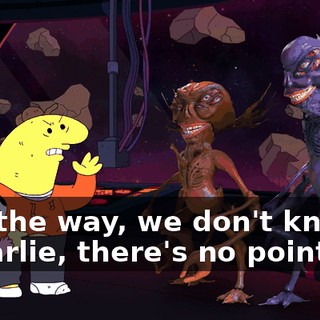 - By the way, we don't know... - Charlie, there's no point.