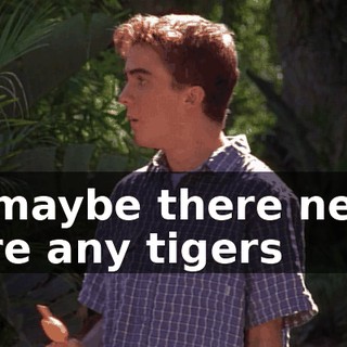 Or maybe there never were any tigers