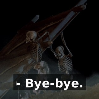 - Bye-bye.