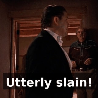 Utterly slain!