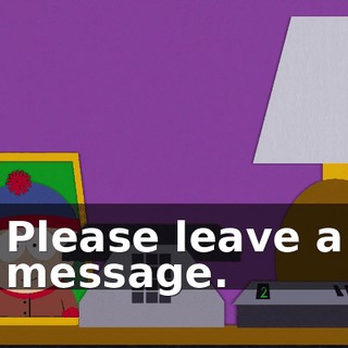 Please leave a message.
